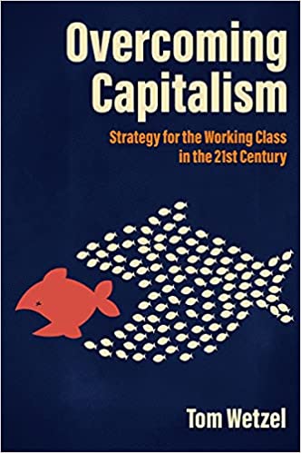 Overcoming Capitalism: Strategy for the Working Class in the 21st Century - Epub + Converted Pdf